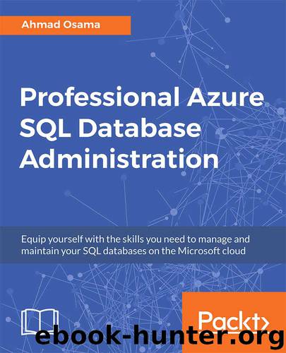 Professional Azure SQL Database Administration by Ahmad Osama