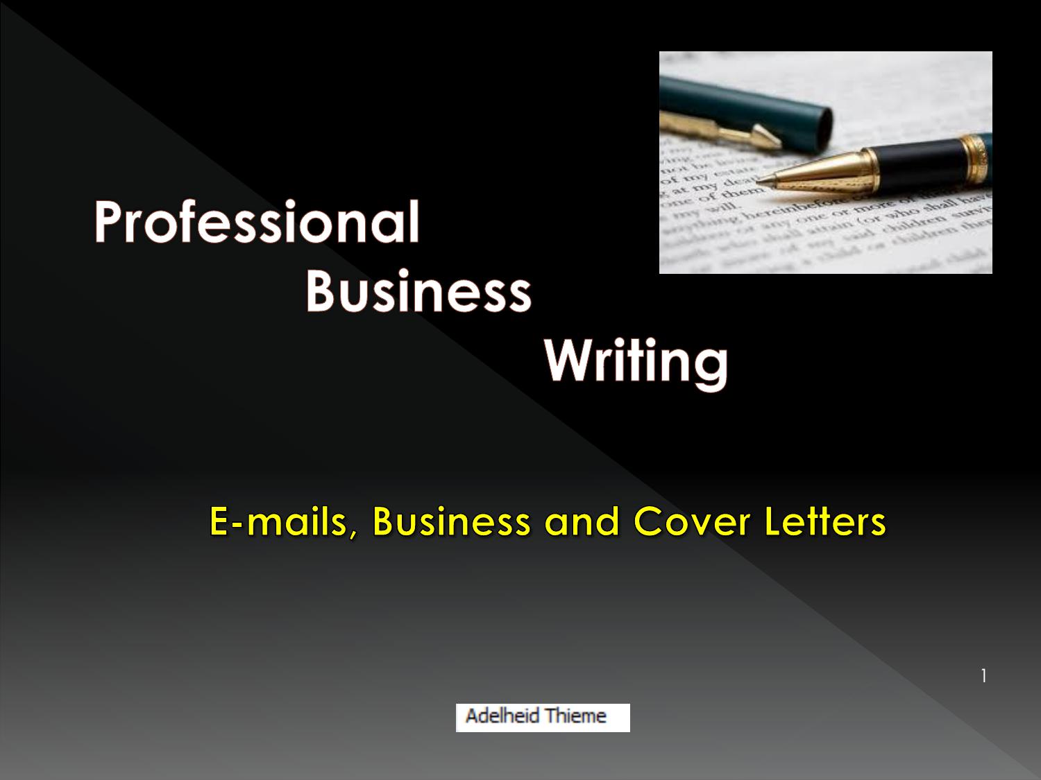 Professional Business Writing. E-mails, Business and Cover Letters by Thieme Adelheid