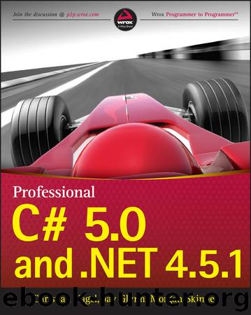 Professional C# 5.0 and .NET 4.5.1 by Christian Nagel & Jay Glynn & Morgan Skinner