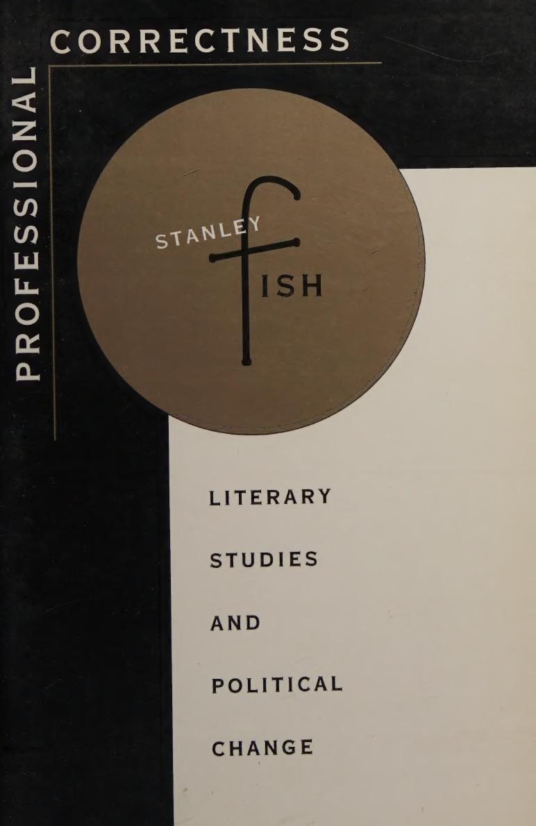 Professional Correctness: Literary Studies and Political Change by Stanley Fish