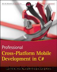 Professional Cross-Platform Mobile Development in C# by Goers Kenny Horgen Ben Hunter John Olson Scott & John Hunter & Ben Horgen & Kenny Goers