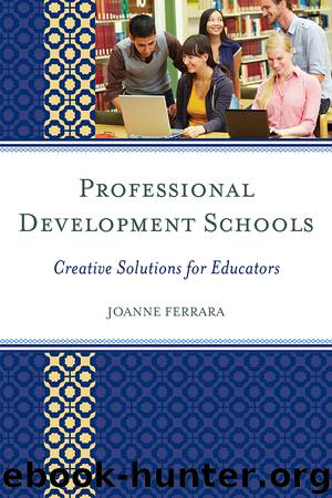 Professional Development Schools: Creative Solutions for Educators by Ferrara JoAnne