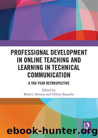 Professional Development in Online Teaching and Learning in Technical Communication by Beth L. Hewett Tiffany Bourelle