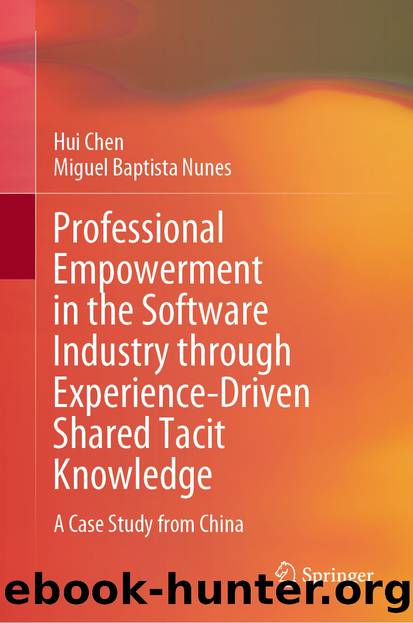 Professional Empowerment in the Software Industry through Experience-Driven Shared Tacit Knowledge: A Case Study from China by Hui Chen & Miguel Baptista Nunes