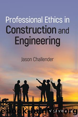 Professional Ethics in Construction and Engineering by Jason Challender