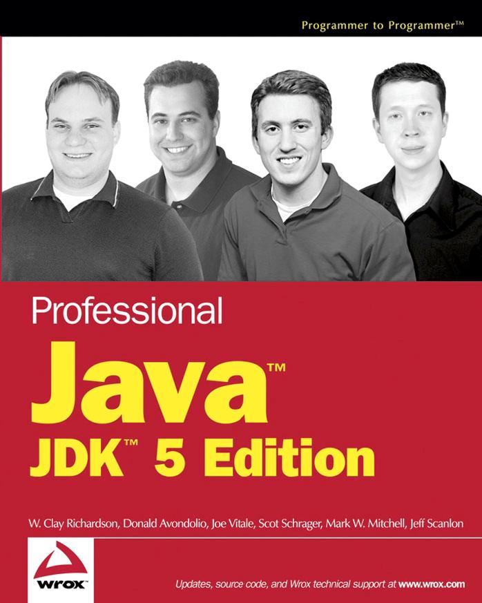 Professional Java, JDK by W. Clay Richardson Donald Avondolio Joe Vitale Scot Schrager Mark W. Mitchell Jeff Scanlon