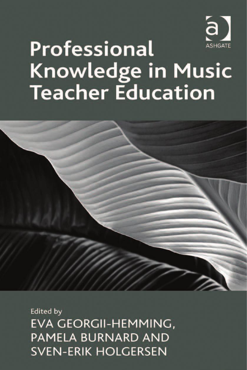 Professional Knowledge in Music Teacher Education by Eva Georgii-hemming Pamela Burnard Sven-erik Holgersen