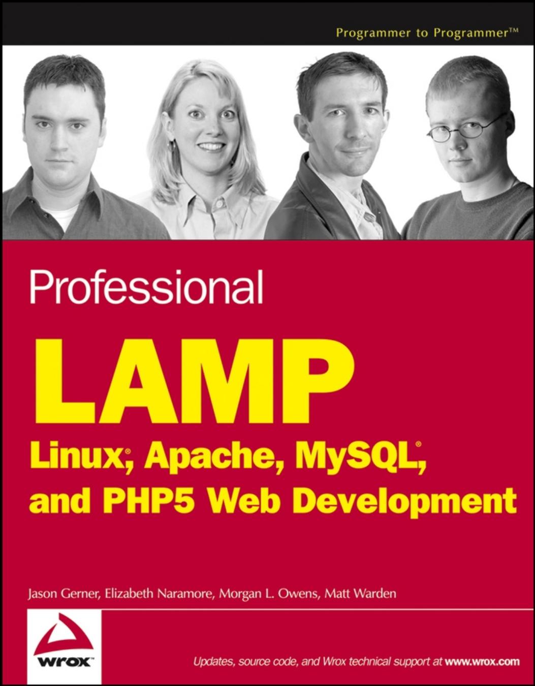 Professional LAMP: Linux, Apache, MySQL, and PHP Web development by Jason Gerner