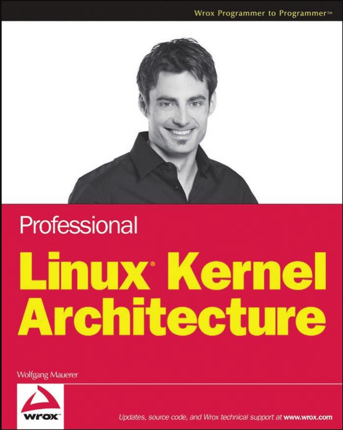 Professional Linux Kernel Architecture by Wolfgang Mauerer