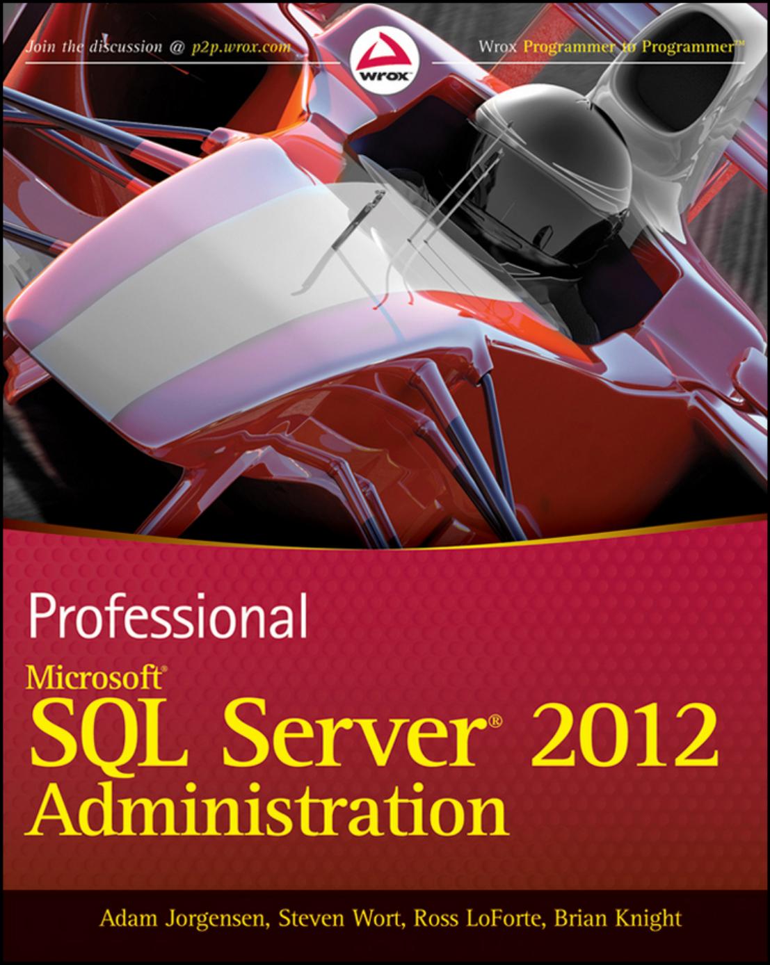 Professional Microsoft SQL Server 2012 Administration by Jorgensen Adam;Wort Steven;LoForte Ross;Knight Brian