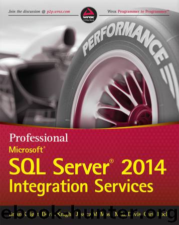 Professional Microsoft® SQL Server® 2014 Integration Services by Brian Knight & Devin Knight & Jessica M. Moss & Mike Davis & Chris Rock