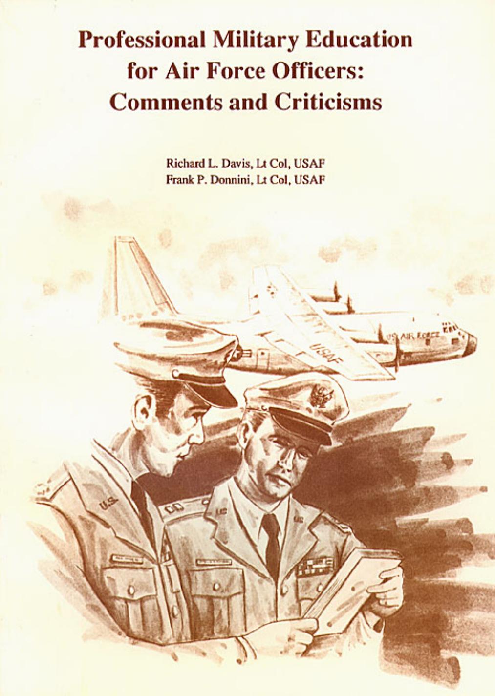 Professional Military Education for Air Force Officers: Comments & Criticisms by Frank P. Donnini Richard L. Davis