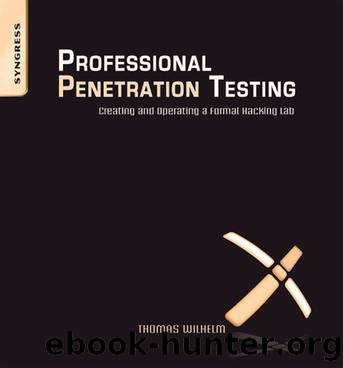 Professional Penetration TestingâCreating and Operating a Formal Hacking Lab by Thomas Wilhelm