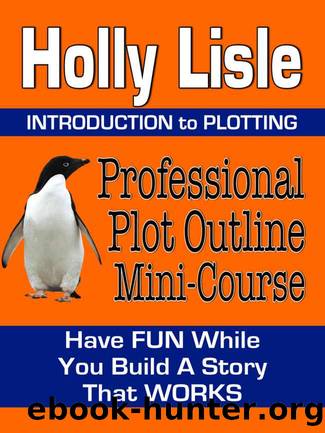 Professional Plot Outline Mini-Course by Holly Lisle