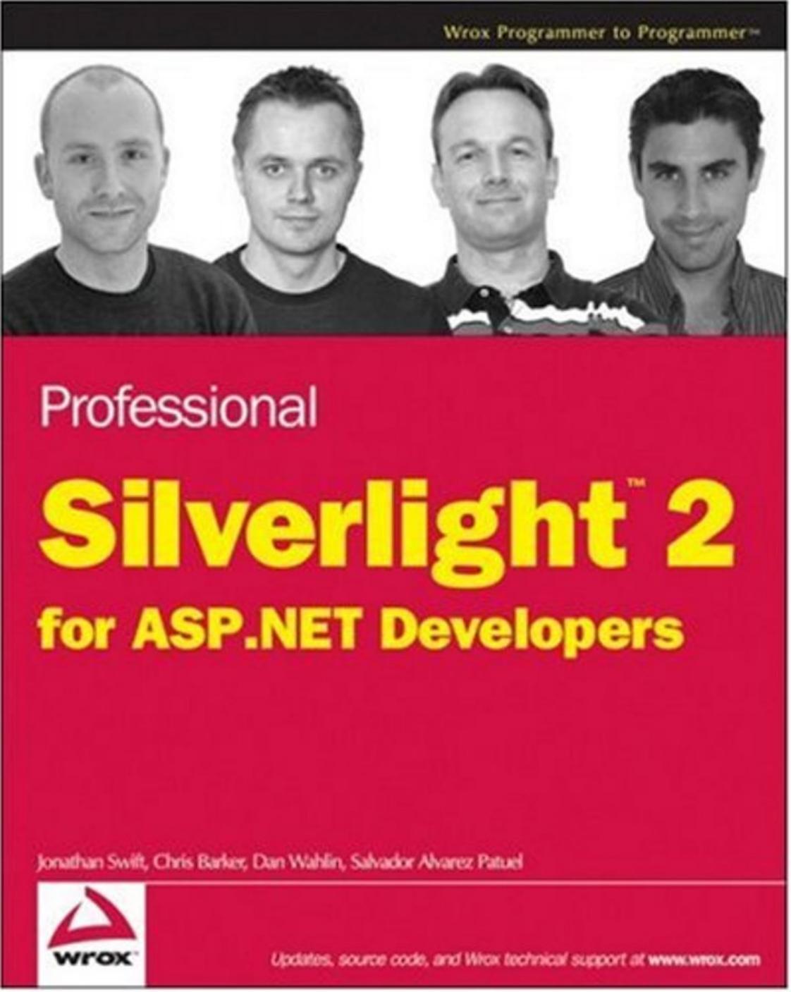 Professional Silverlight 2 for ASP NET Developers by Jonathan Swift Salvador Alvarez Patuel Chris Barker Dan Wahlin