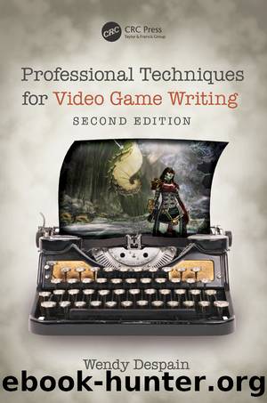 Professional Techniques for Video Game Writing by Wendy Despain;
