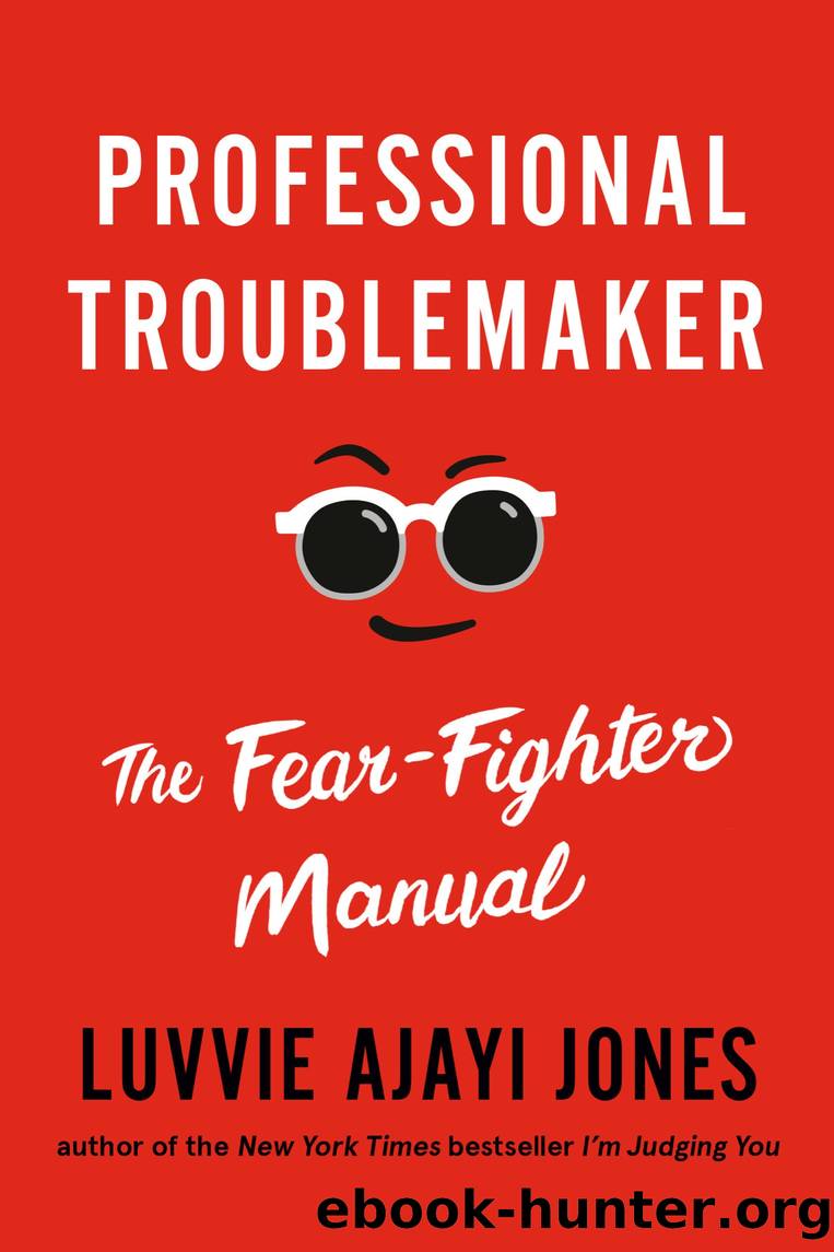 Professional Troublemaker by Luvvie Ajayi Jones