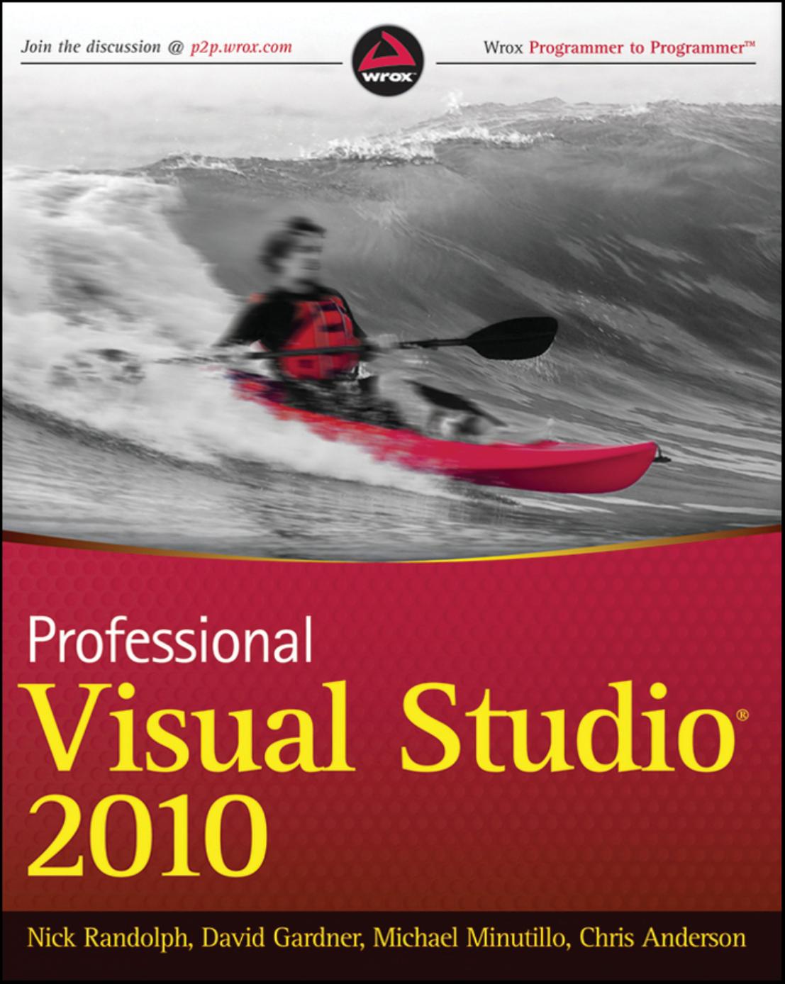Professional Visual Studio 2010 by Nick Randolph David Gardner Chris Anderson Michael Minutillo