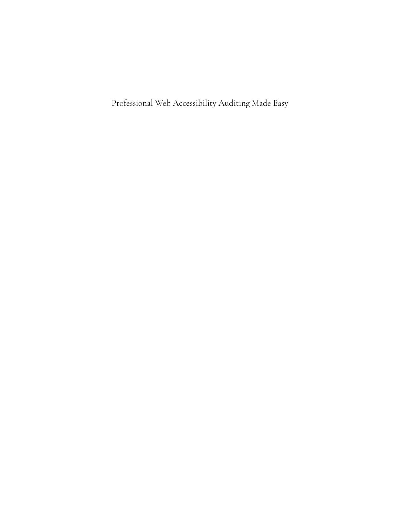 Professional Web Accessibility Auditing Made Easy by Unknown