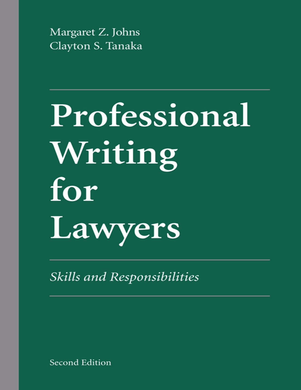 Professional Writing for Lawyers: Skills and Responsibilities by Margaret Z. Johns Clayton S. Tanaka