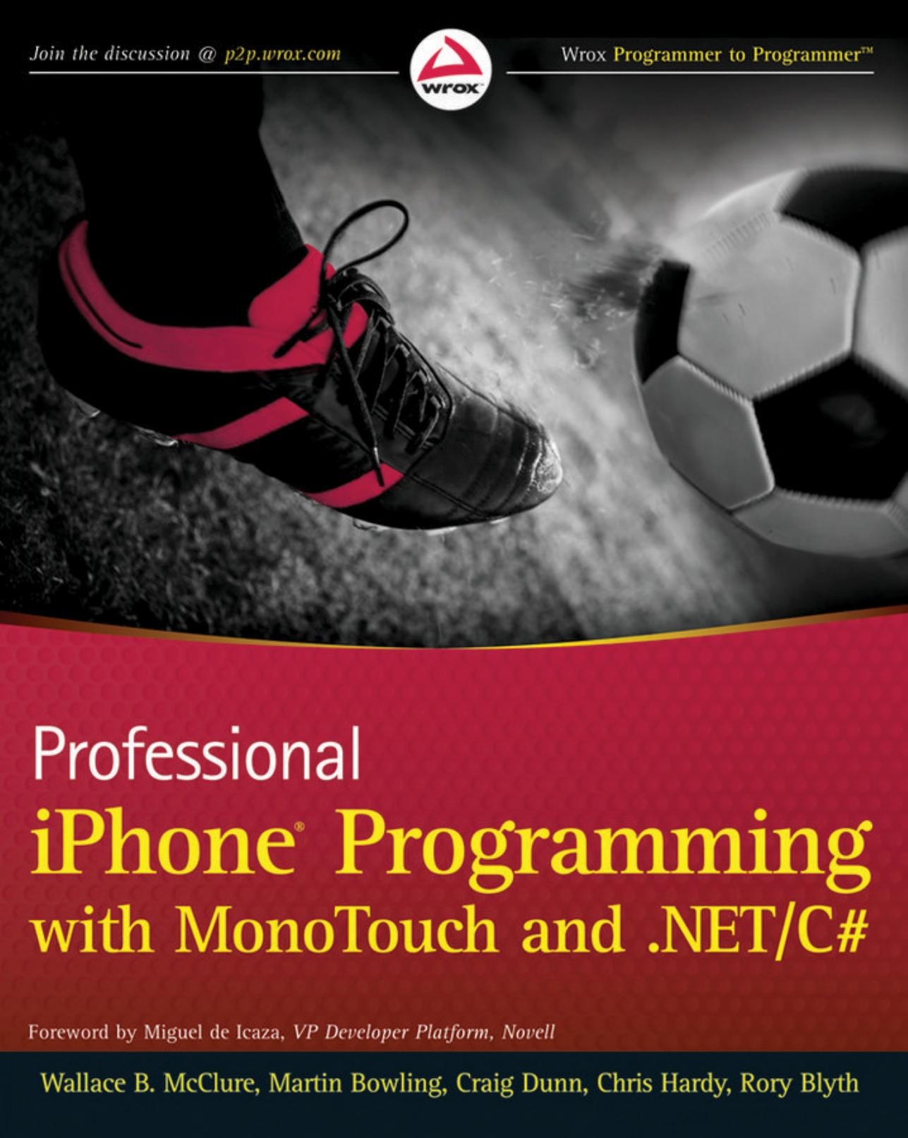 Professional iPhone Programming with MonoTouch and .NET C# by Wallace B. McClure Rory Blyth Craig Dunn Chris Hardy Martin Bowling