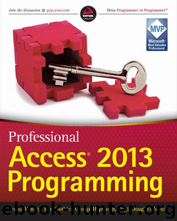 Professional: Access® 2013 Programming by Teresa Hennig & Ben Clothier & George Hepworth & Dagi (Doug) Yudovich