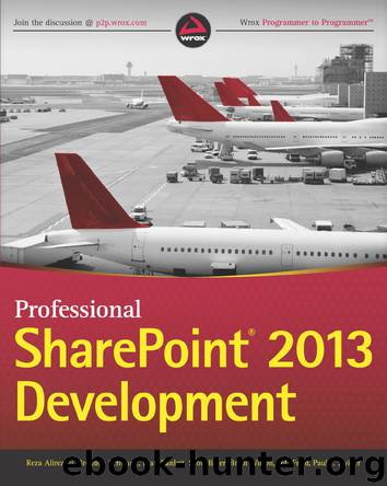 Professional: SharePoint® 2013 Development by Reza Alirezaei & Brendon Schwartz & Matt Ranlett & Scot Hillier & Brian Wilson & Jeff Fried & Paul Swider