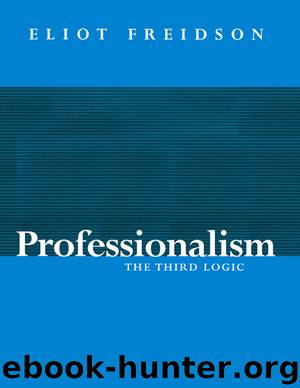 Professionalism: The Third Logic by Eliot Freidson
