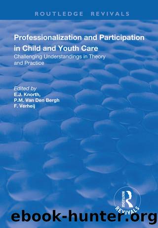 Professionalization and Participation in Child and Youth Care by P. M .van Den Bergh F Verheij E. J Knorth