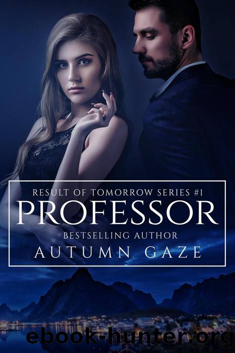 Professor (Result of Tomorrow Series, #1) by Autumn Gaze