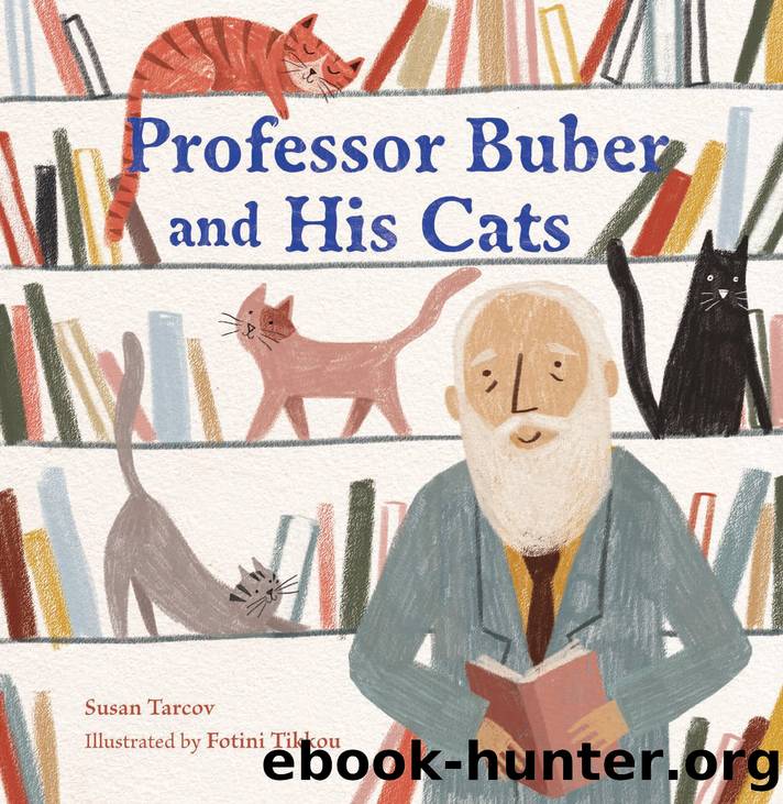 Professor Buber and His Cats by Susan Tarcov