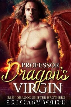 Professor Dragon's Virgin (Irish Dragon Shifter Brothers Book 5) by Brittany White