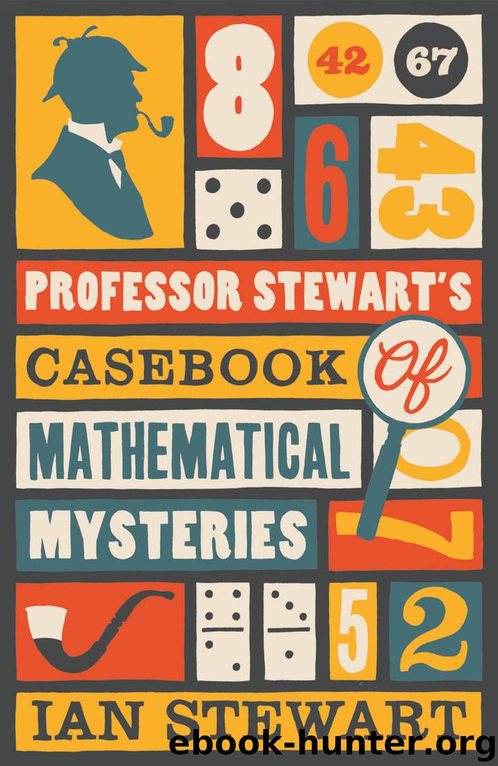 Professor Stewart's Casebook of Mathematical Mysteries by Ian Stewart
