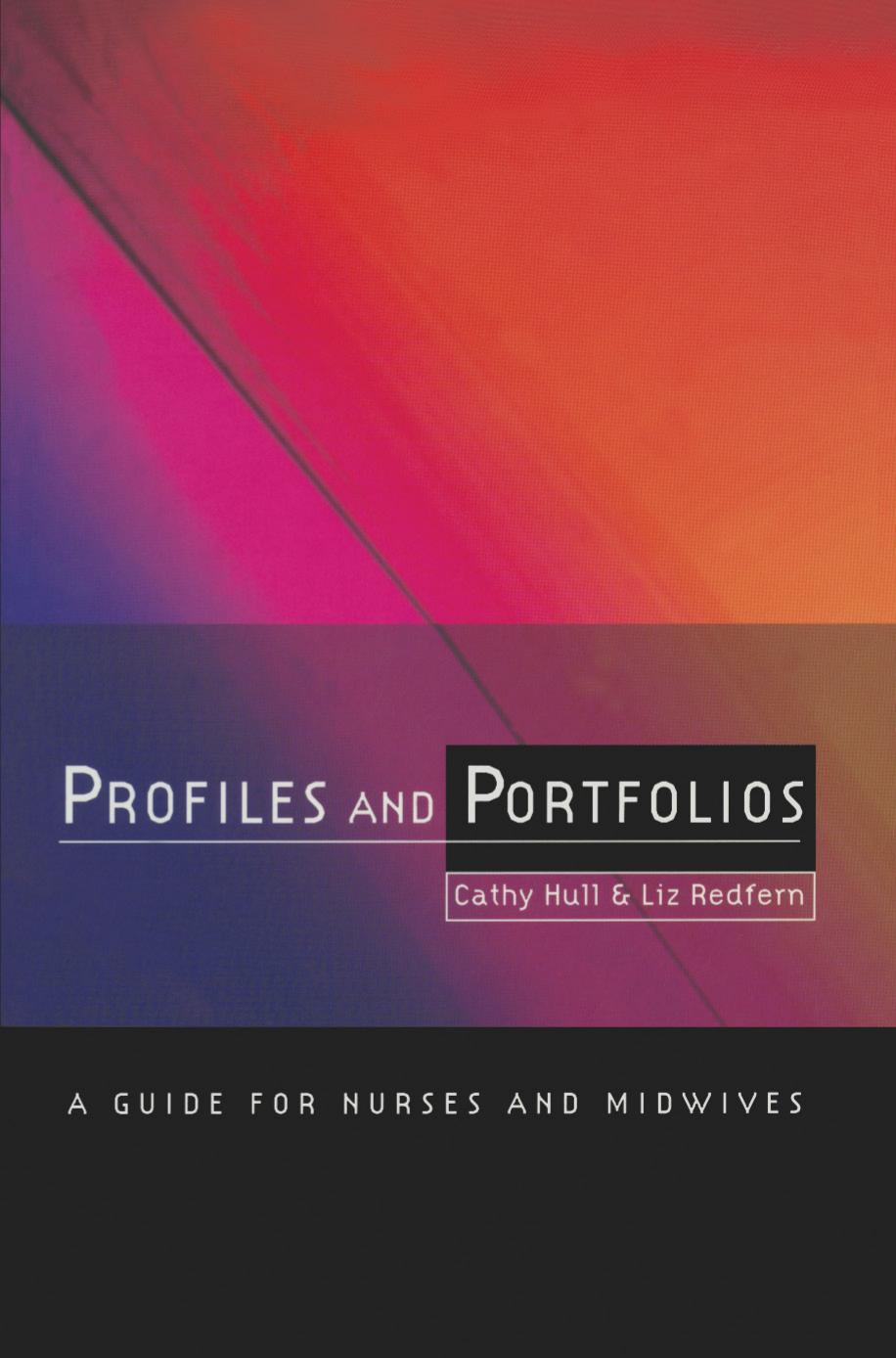 Profiles and Portfolios: A guide for nurses and midwives by Cathy Hull Liz Redfern (auth.)