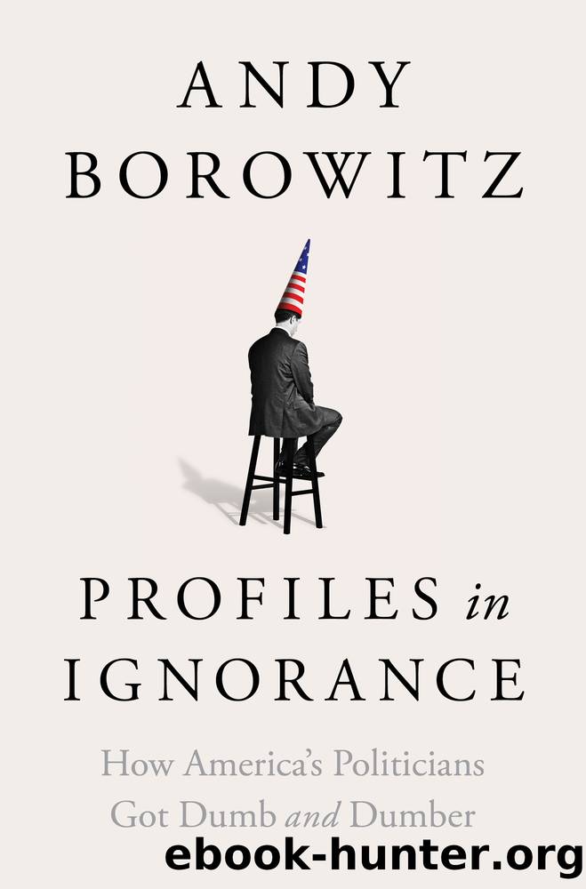 Profiles in Ignorance by Andy Borowitz