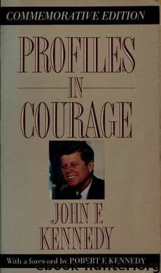 Profiles in courage by Kennedy John F. (John Fitzgerald) 1917-1963