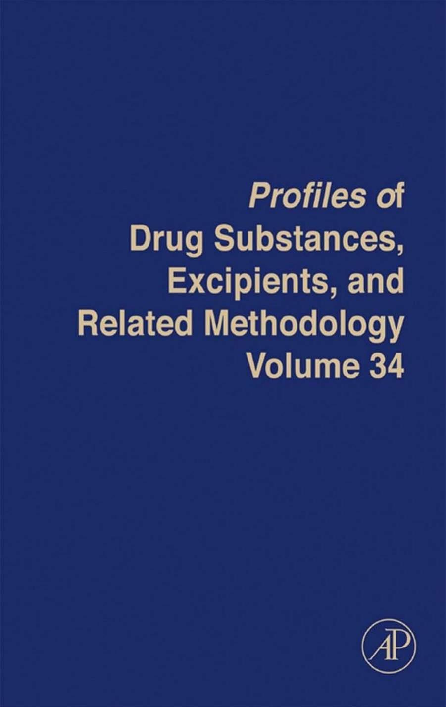 Profiles of Drug Substances, Excipients and Related Methodology, Volume 34 (Analytical Profiles of Drug Substances, Excipients, and Related Methodology) by Harry G. Brittain