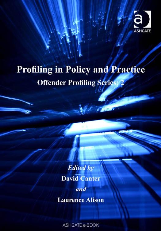 Profiling in Policy and Practice by David Canter; Laurence Alison; Professor David Canter
