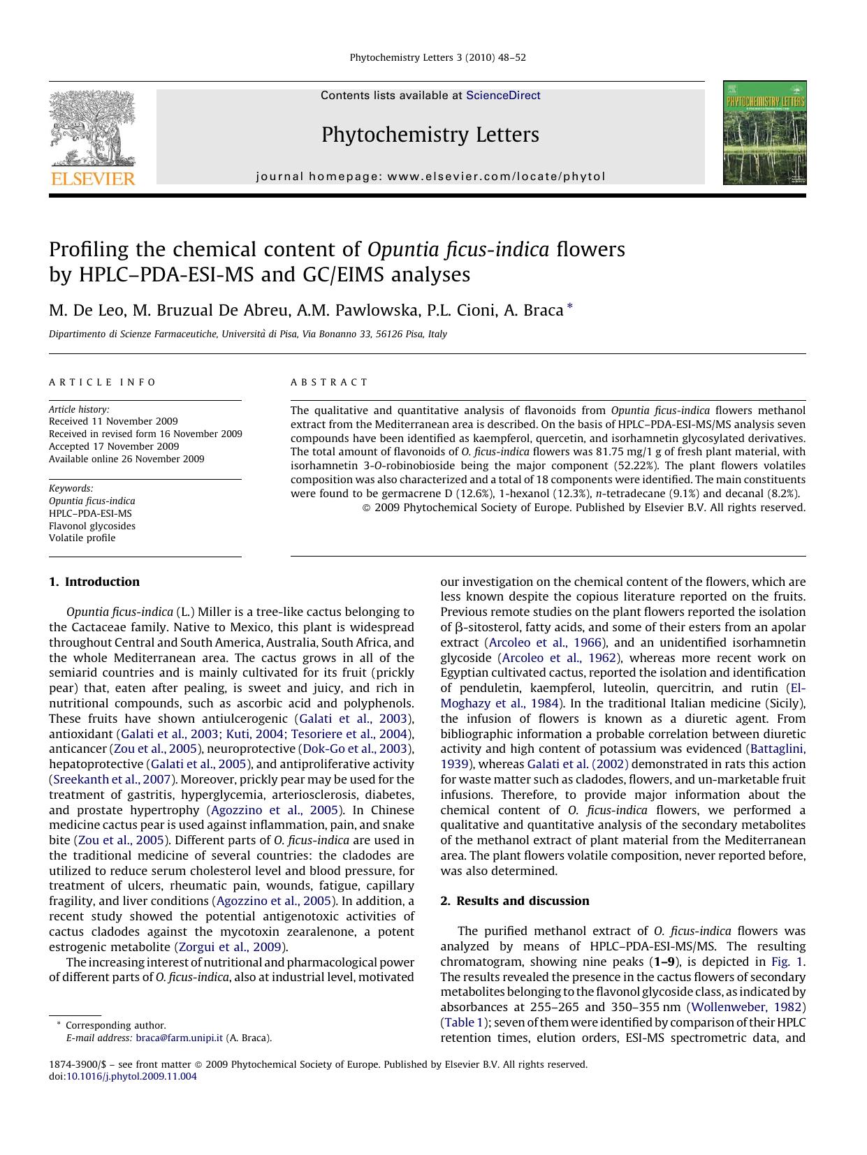 Profiling the chemical content of Opuntia ficus-indica flowers by HPLCÃ¢â¬âPDA-ESI-MS and GCEIMS analyses by M. De Leo; M. Bruzual De Abreu; A.M. Pawlowska; P.L. Cioni; A. Braca