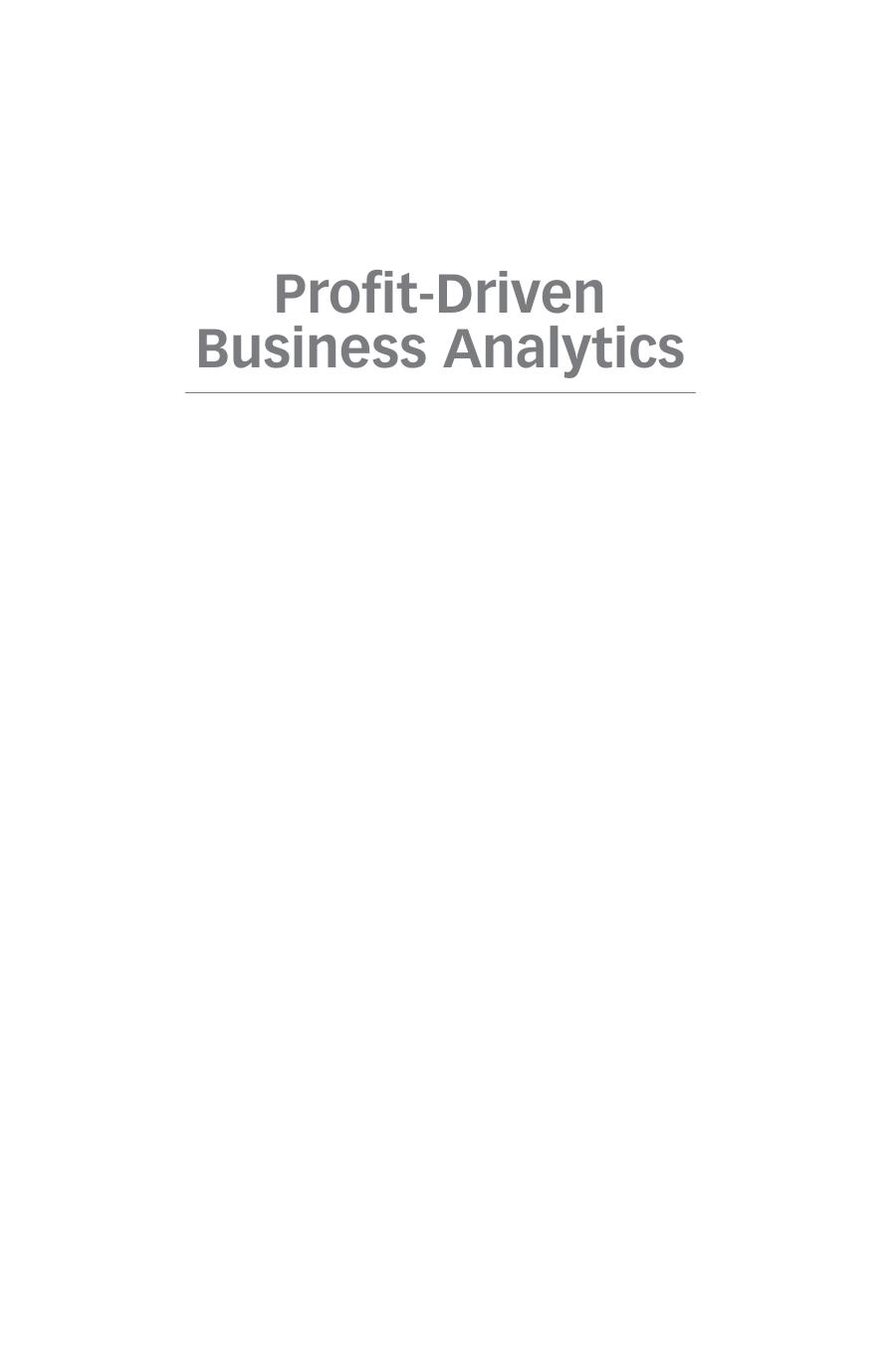 Profit Driven Business Analytics: A Practitioner's Guide to Transforming Big Data into Added Value by Unknow