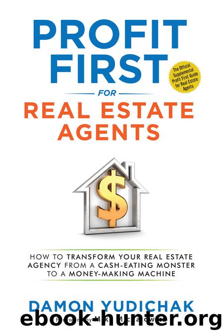 Profit First for Real Estate Agents by Damon Yudichak