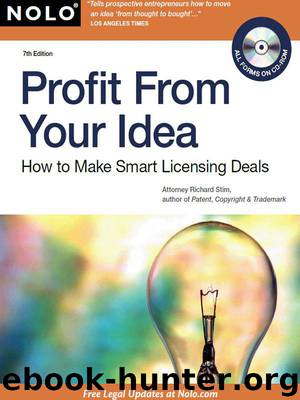 Profit From Your Idea: How to Make Smart Licensing Deals by Attorney Richard Stim