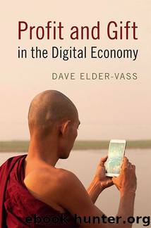 Profit and Gift in the Digital Economy by Elder-Vass Dave