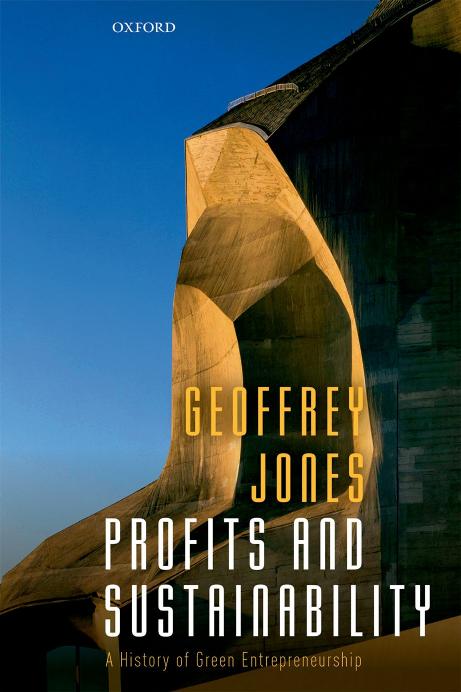 Profits and Sustainability: A History of Green Entrepreneurship by Unknow