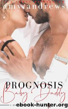 Prognosis Baby Daddy: A hot medical romance by Amy Andrews