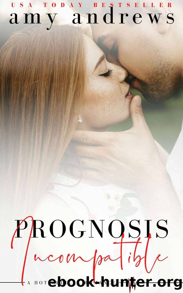 Prognosis Incompatible: Hot medical romance by Amy Andrews