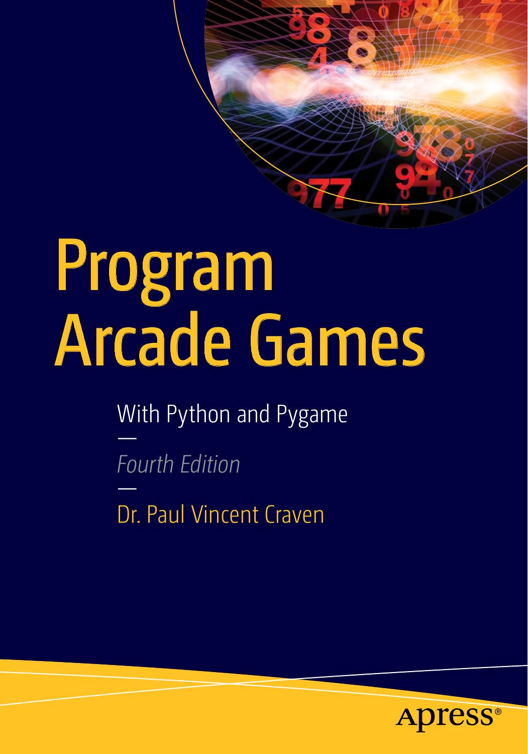 Program Arcade Games: With Python and Pygame by Paul Vincent Craven