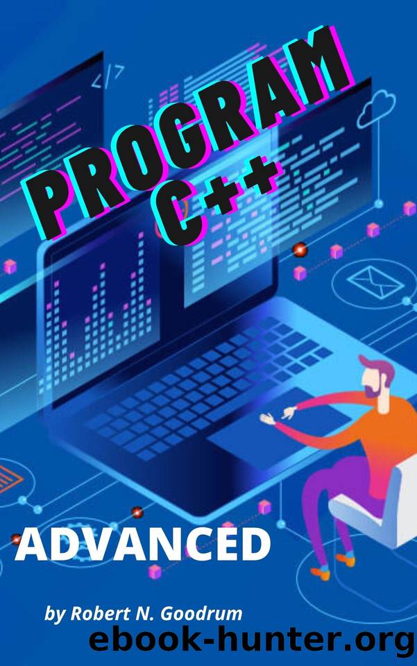 Program C++: Advanced by N. Goodrum Robert