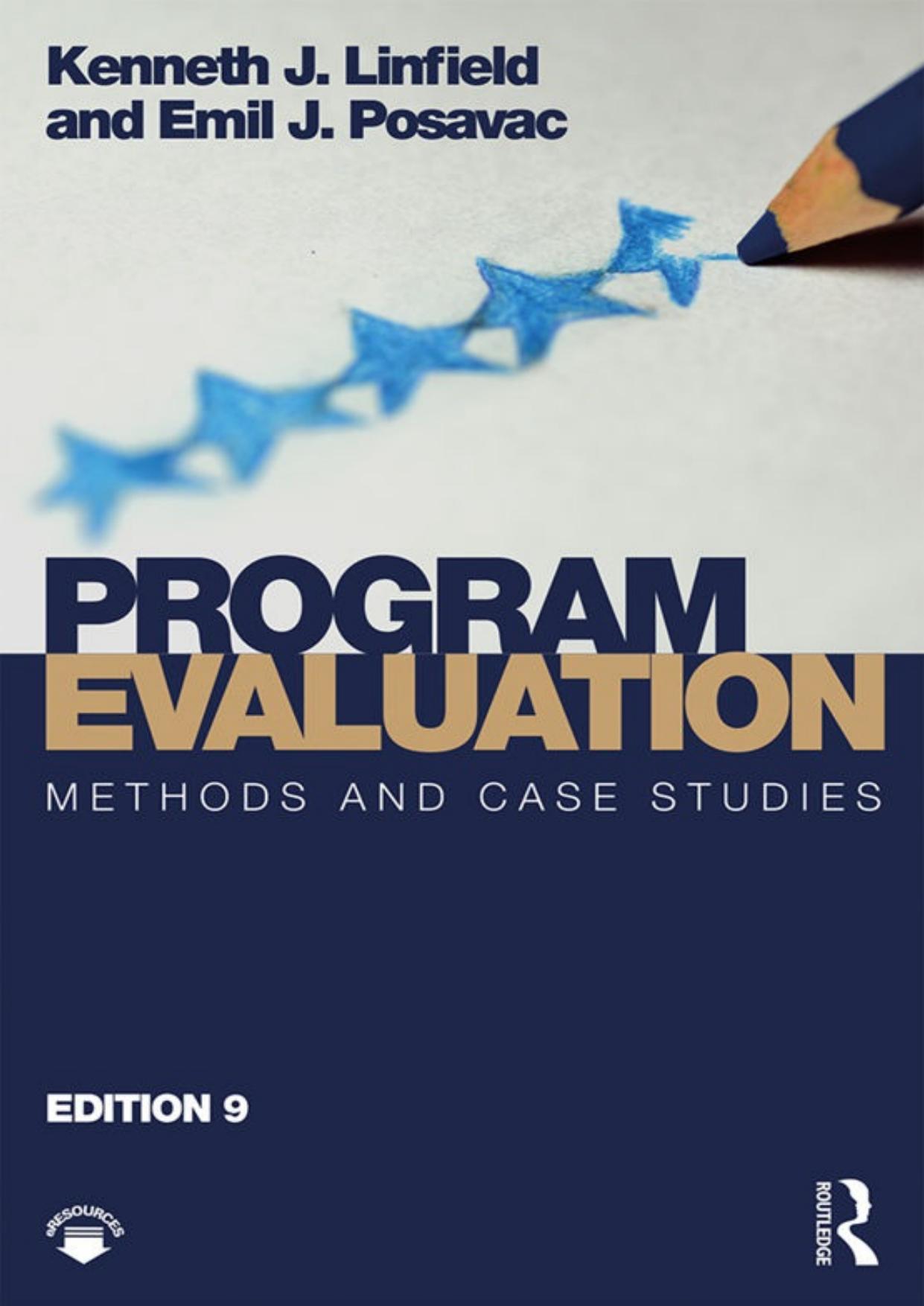 Program Evaluation: Methods and Case Studies by Emil J. Posavac; Kenneth J. Linfield