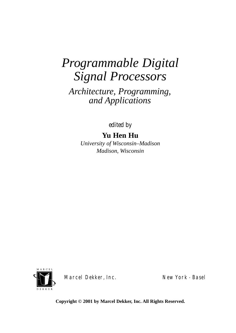 Programmable Digital Signal Processors: Vol. 13 Architecture, Programming, and Applications by Yu Hen Hu